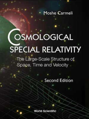 cover image of Cosmological Special Relativity--The Large-scale Structure of Space, Time and Velocity ()